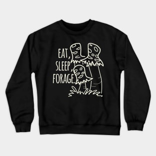 Eat, Sleep, Forage. Crewneck Sweatshirt